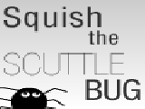 Play Squish the scuttlebug