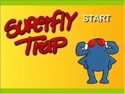 Play Superfly trap