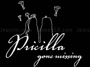 Play Pricilla - gone missing